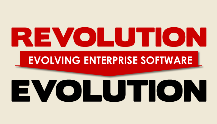 Evolving Enterprise Software From Revolution to Evolution